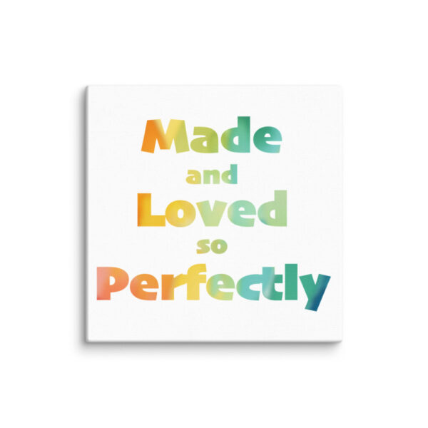 Made and Loved So Perfectly Wrapped Canvas Print