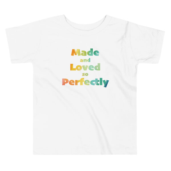 Made and Loved So Perfectly Toddler Tee - Image 5